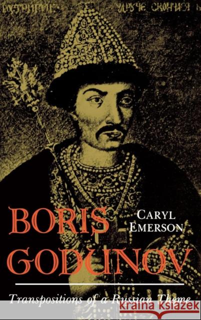 Boris Godunov: Transposition of a Russian Theme Emerson, Caryl 9780253312303