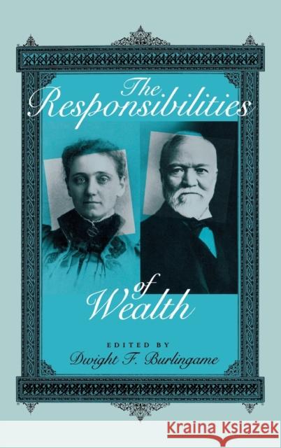 The Responsibilities of Wealth Dwight Burlingame 9780253312792 Indiana University Press