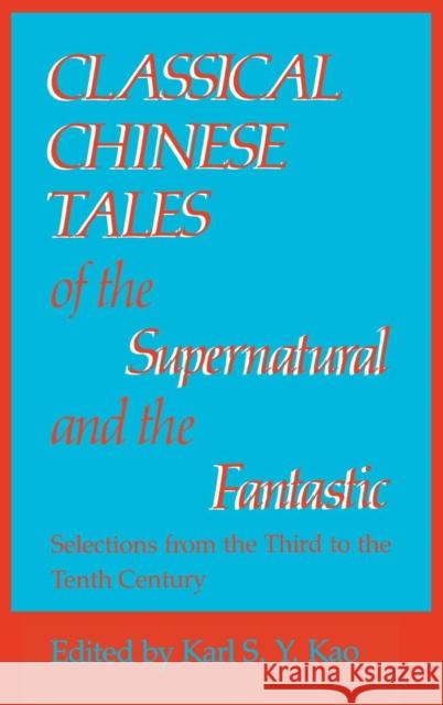 Classical Chinese Tales of the Supernatural and the Fantastic Hsin-Yang Kao 9780253313751