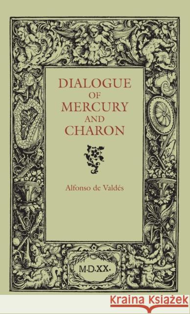 Dialogue of Mercury and Charon Alfonso De Valdes Alfonso d 9780253317001
