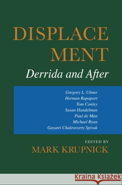 Displacement: Derrida and After Krupnick, Mark 9780253318039 Indiana University Press