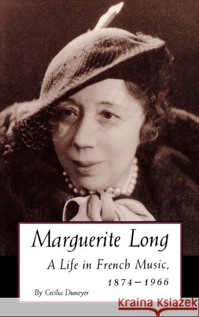 Marguerite Long: A Life in French Music, 1874a 1966  9780253318398 Indiana University Press