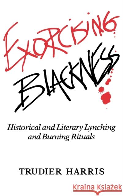 Exorcising Blackness Harris, Trudier 9780253319951