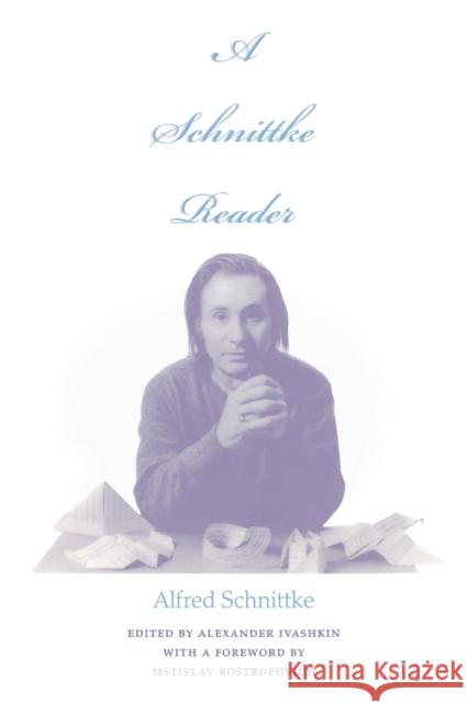 A Schnittke Reader Alfred Schnittke Alexander Ivashkin John Goodliffe 9780253338181 Indiana University Press