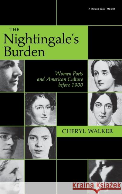 The Nightingaleas Burden: Women Poets and American Culture Before 1900 Walker, Cheryl 9780253340658 Indiana University Press