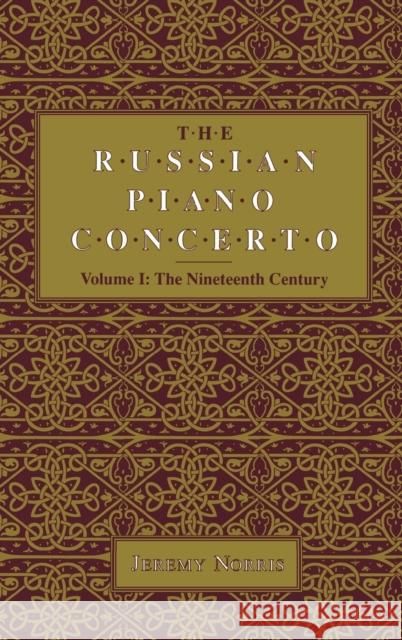 The Russian Piano Concerto, Volume 1: The Nineteenth Century Norris, Jeremy 9780253341129 Indiana University Press