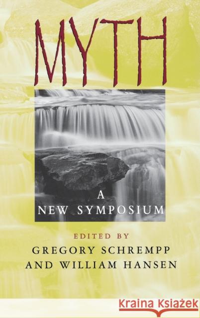 Myth: A New Symposium Schrempp, Gregory 9780253341587 Indiana University Press