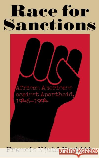 Race for Sanctions: African Americans Against Apartheid, 1946-1994 Nesbitt, Francis Njubi 9780253342324 Indiana University Press