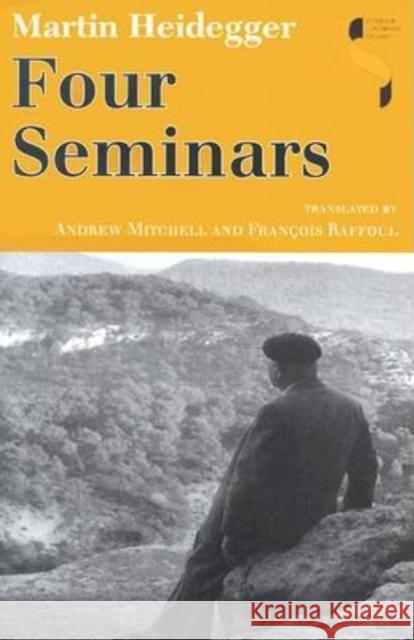 Four Seminars Martin Heidegger Andrew Mitchell Francois Raffoul 9780253343635 Indiana University Press