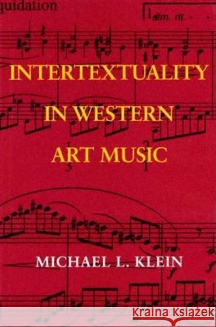 Intertextuality in Western Art Music Michael Leslie Klein 9780253344687 Indiana University Press