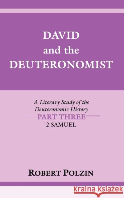 David and the Deuteronomist: 2 Samuel Robert Polzin 9780253345530 Indiana University Press