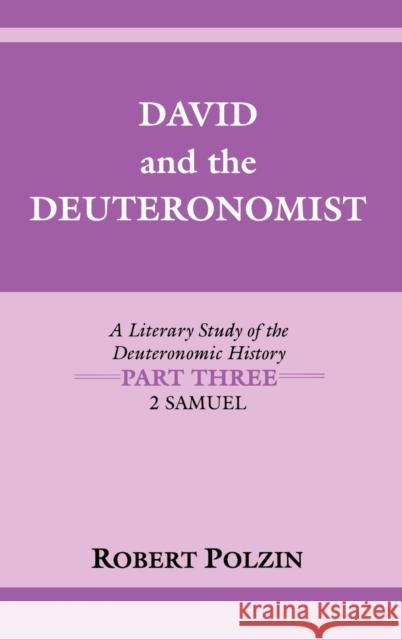 David and the Deuteronomist: 2 Samuel Robert Polzin 9780253345530