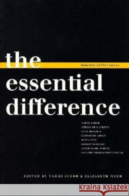 The Essential Difference Naomi Schor Elizabeth Weed 9780253350930