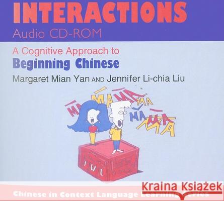 Interactions: A Cognitive Approach to Beginning Chinese Margaret Mian Yan Jennifer Li-Chia Liu 9780253351883 Indiana University Press