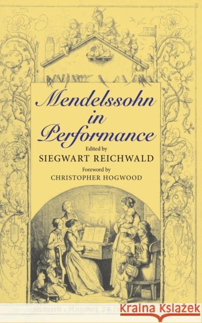 Mendelssohn in Performance Siegwart Reichwald 9780253351999