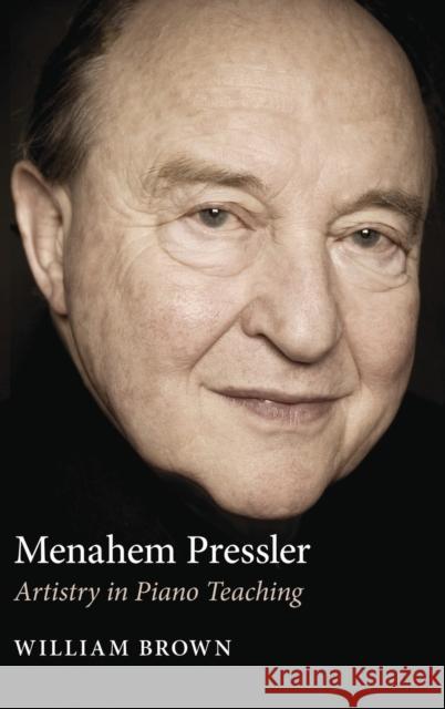 Menahem Pressler: Artistry in Piano Teaching Brown, William 9780253352415 Not Avail