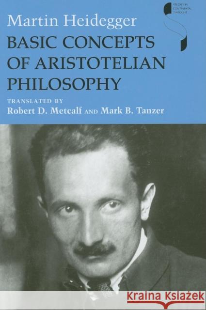 Basic Concepts of Aristotelian Philosophy Martin Heidegger Robert D. Metcalf Mark B. Tanzer 9780253353498 Not Avail