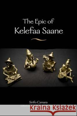 The Epic of Kelefaa Saane Sirifo Camara Sana Camara 9780253354631 Indiana University Press