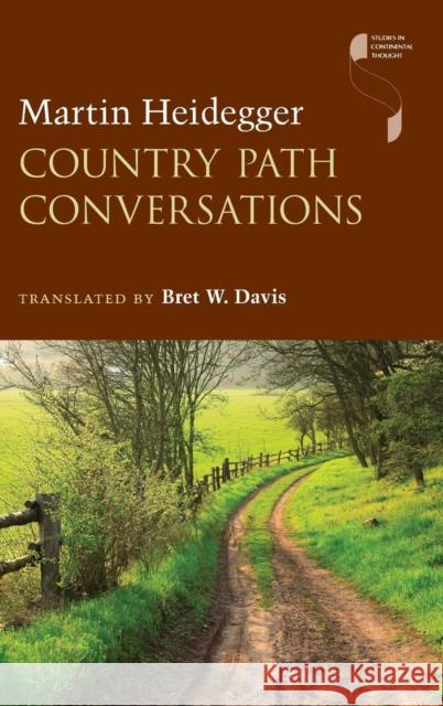 Country Path Conversations Martin Heidegger Bret W. Davis 9780253354693 Indiana University Press