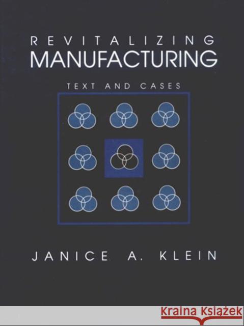 Revitalizing Manufacturing: Text and Cases    9780256068092 Taylor & Francis