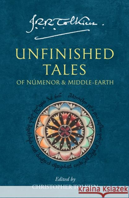 Unfinished Tales: Of Numenor and Middle-Earth J R R Tolkien 9780261102163 HarperCollins Publishers