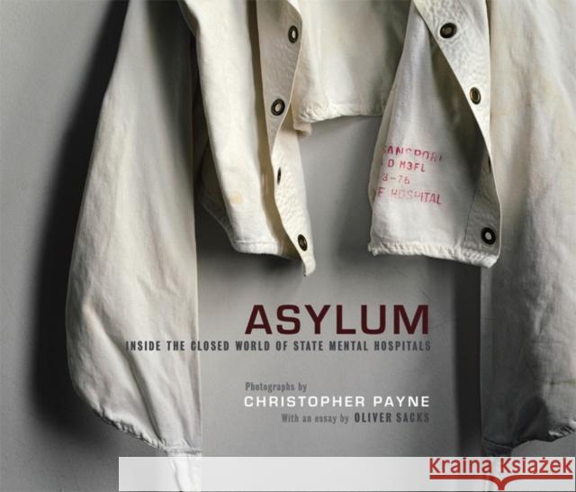 Asylum: Inside the Closed World of State Mental Hospitals Payne, Christopher 9780262013499