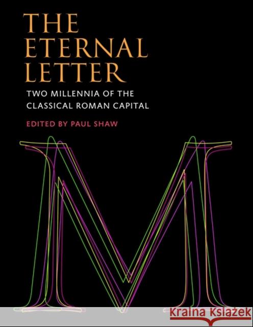 The Eternal Letter: Two Millennia of the Classical Roman Capital  9780262029018 MIT Press Ltd