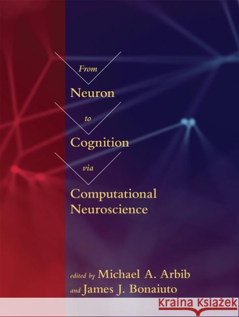 From Neuron to Cognition via Computational Neuroscience  9780262034968 MIT Press Ltd