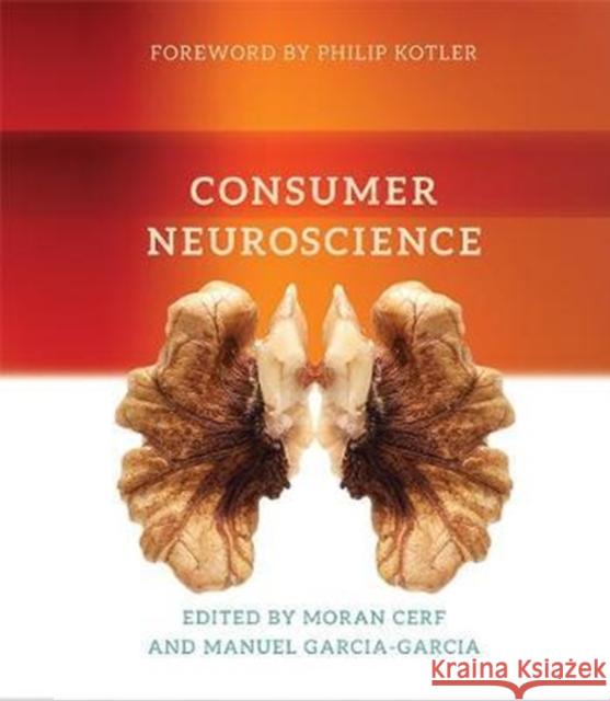 Consumer Neuroscience Cerf, Moran; Garcia–garcia, Manuel; Kotler, Philip 9780262036597