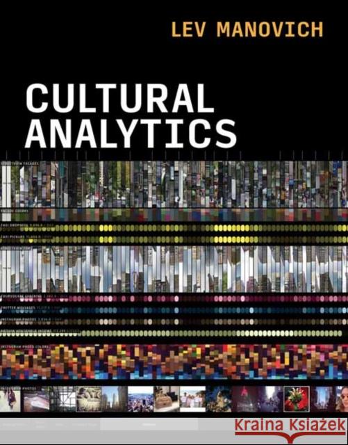 Cultural Analytics Lev Manovich 9780262037105