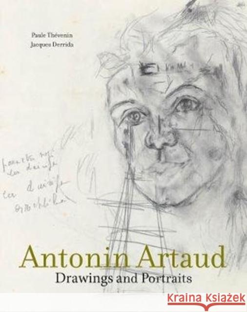 Antonin Artaud: Drawings and Portraits Paule Thevenin Jacques Derrida Mary Ann Caws 9780262039987 Mit Press