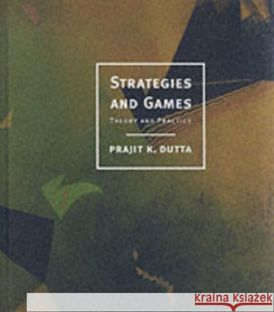 Strategies and Games: Theory and Practice Prajit K. (Columbia University) Dutta 9780262041690