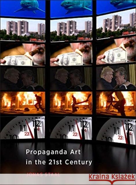 Propaganda Art in the 21st Century Jonas Staal 9780262042802