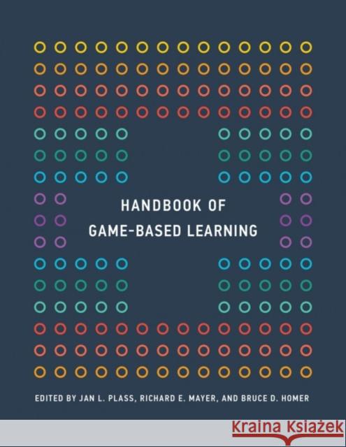 Handbook of Game-Based Learning Jan L. Plass Richard E. Mayer Bruce D. Homer 9780262043380