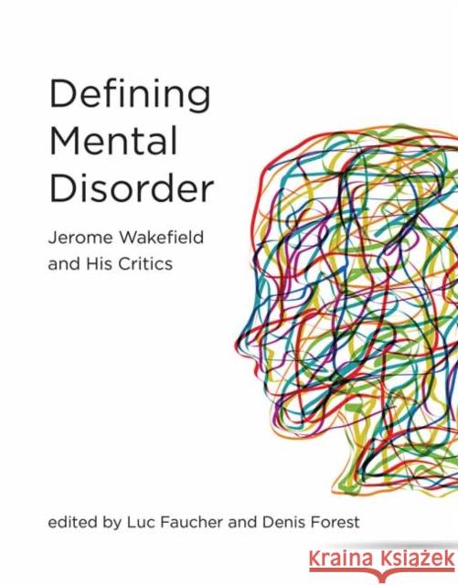 Defining Mental Disorder: Jerome Wakefield and His Critics  9780262045643 MIT Press Ltd