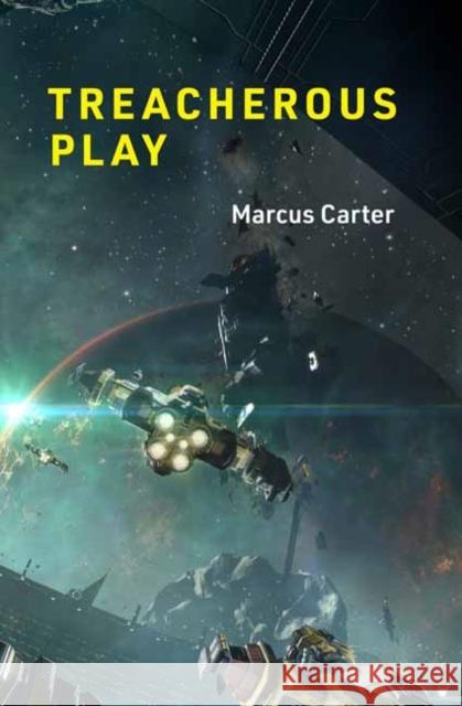 Treacherous Play Marcus Carter 9780262046312