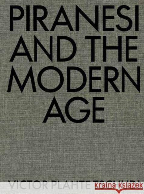 Piranesi and the Modern Age Victor Plahte Tschudi 9780262047173 MIT Press Ltd