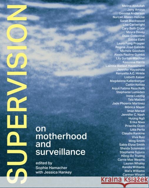 Supervision: On Motherhood and Surveillance Jessica Hankey 9780262047814 MIT Press Ltd