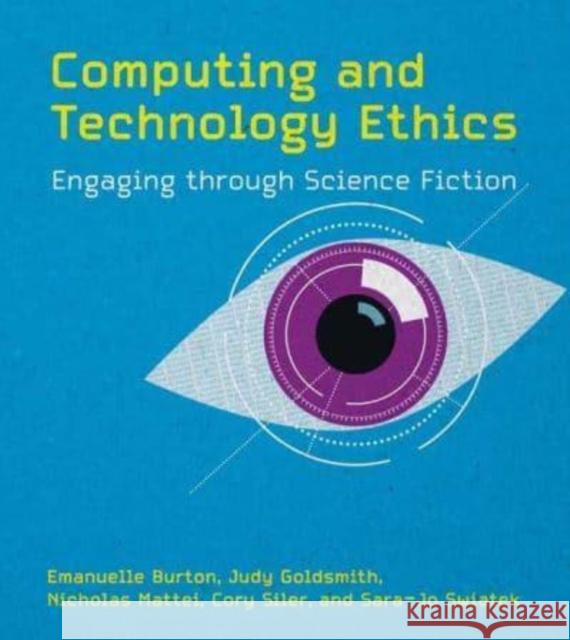 Computing and Technology Ethics Judy Goldsmith 9780262048064 MIT Press Ltd