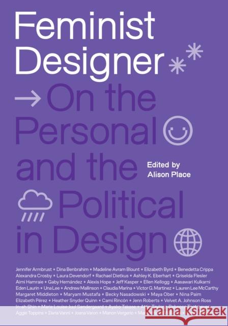 Feminist Designer: On the Personal and the Political in Design Alison Place 9780262048422 MIT Press Ltd