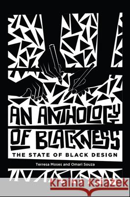 An Anthology of Blackness: The State of Black Design Terresa Moses Omari Souza Tunstall 9780262048668 MIT Press Ltd