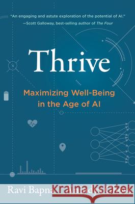 Thrive: Maximizing Well-Being in the Age of AI Ravi Bapna Anindya Ghose 9780262049313 MIT Press Ltd