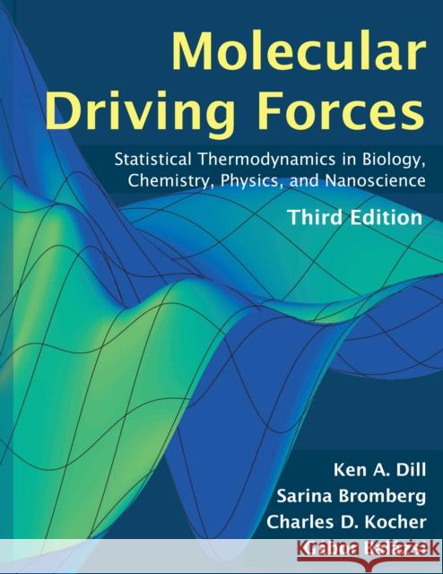 Molecular Driving Forces, third edition Sarina Bromberg 9780262054492
