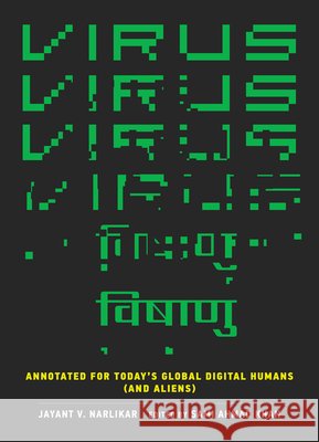 Virus: Annotated for Today's Global Digital Humans (and Aliens) Jayant V. Narlikar Sami Ahmad Khan 9780262056281 MIT Press