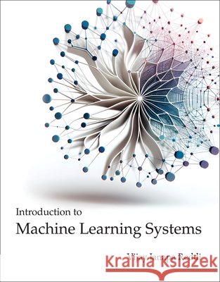 Introduction to Machine Learning Systems Vijay Janapa Reddi 9780262058889 MIT Press Ltd