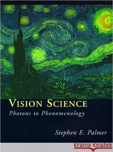 Vision Science: Photons to Phenomenology Palmer, Stephen E. 9780262161831 Bradford Book