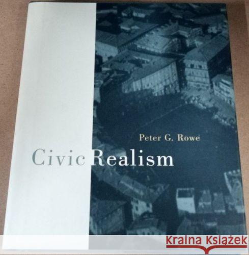 Civic Realism Peter G. Rowe 9780262181808 MIT Press Ltd
