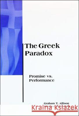The Greek Paradox: Promise Vs. Performance Allison, Graham 9780262510929 Mit Press