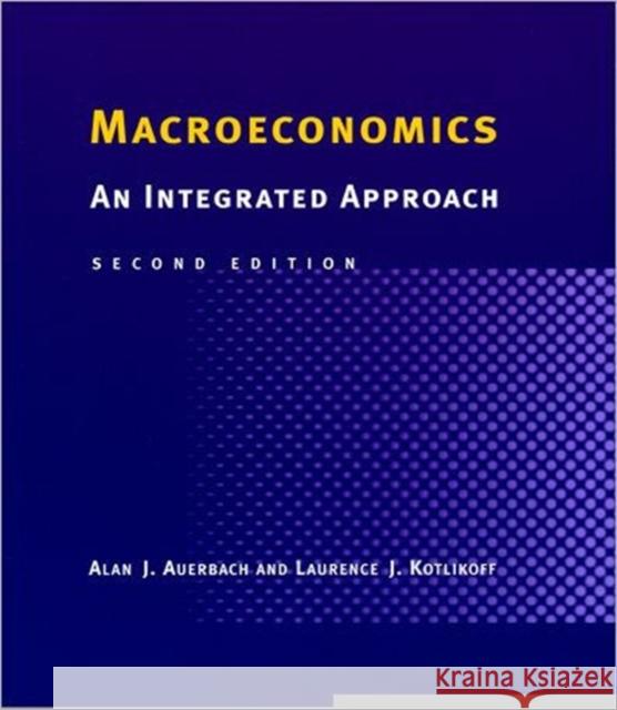 Macroeconomics, Second Edition: An Integrated Approach Auerbach, Alan J. 9780262511032