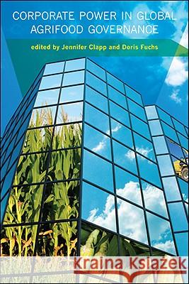 Corporate Power in Global Agrifood Governance Jennifer Clapp (CIGI Chair in International Governance and Professor of Environmental Studies, University of Waterloo),  9780262512374